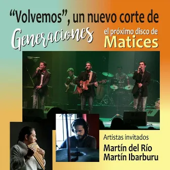 Volvemos by Matices