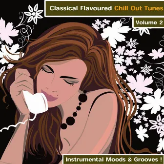 Classical Flavoured Tunes To Chill - Volume 2 - Instrumental Moods & Grooves! by Class 6