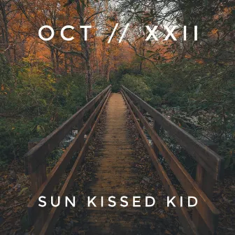 Oct // XXII by Sun Kissed Kid