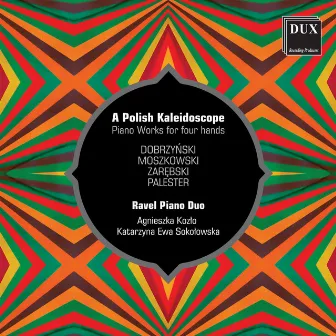 A Polish Kaleidoscope: Piano Works for 4 Hands by Ravel Piano Duo