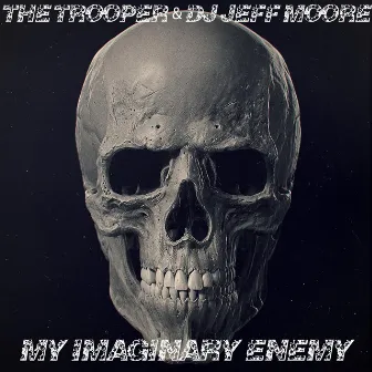 My Imaginary Enemy by Dj Jeff Moore