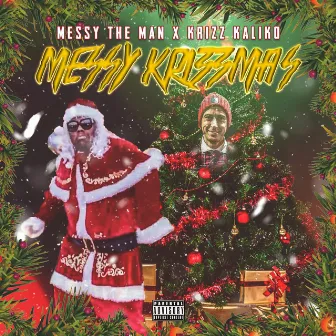 Messy KrizzMas by Messy the Man