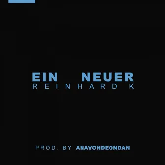 Ein Neuer by Reinhard K.