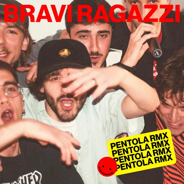 Bravi Ragazzi - Pentola Remix