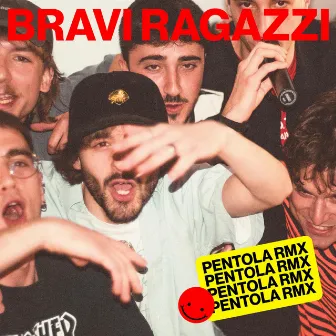 Bravi Ragazzi (Pentola Remix) by Pentola