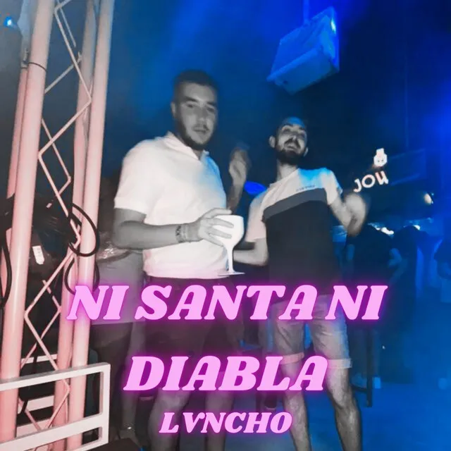 NI SANTA NI DIABLA