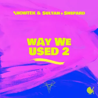 Way We Used 2 by Sultan + Shepard