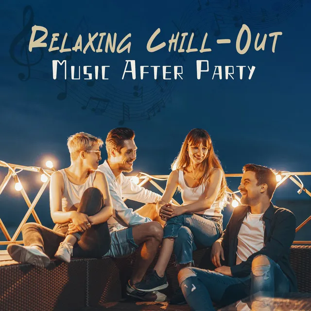 Relaxing Chill-Out Music After Party