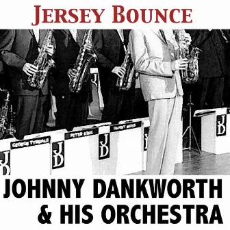 Jersey Bounce by Johnny Dankworth & His Orchestra