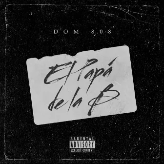 El Papá de la B by DOM 808