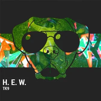 H. E. W. by Tk9