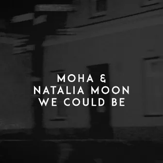 We Could Be by Natalia Moon