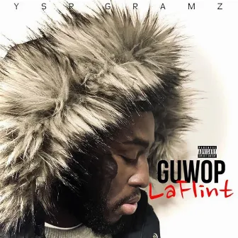 Guwop Laflint by Ysr Gramz