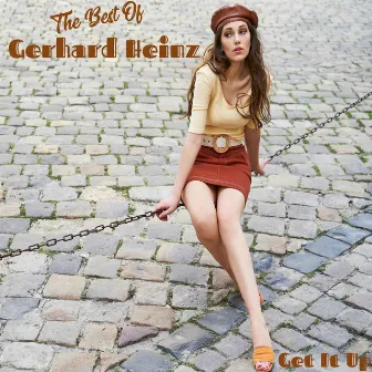 Get It Up : The Best of Gerhard Heinz by Gerhard Heinz