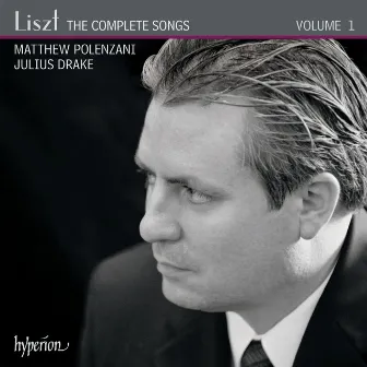 Liszt: The Complete Songs, Vol. 1 by Matthew Polenzani