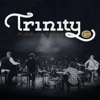 Pueblos Todos (Live) by Trinity (NL)