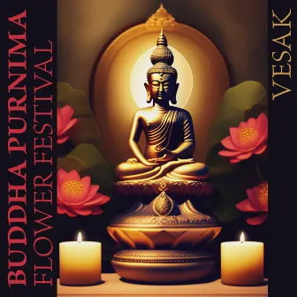 Buddha Purnima, Flower Festival, Vesak – Music To Celebrate Buddha’s Birthday All Over Asia by Gautam Buddha