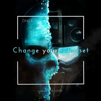 Change your mindset by Onz3