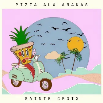 Pizza aux ananas by Sainte-Croix