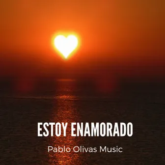 Estoy Enamorado by Pablo Olivas Music