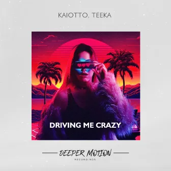 Driving Me Crazy by Teeka