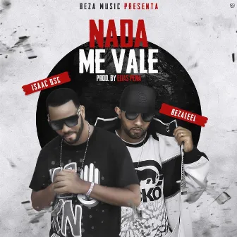 Nada Me Vale by Bezaleel