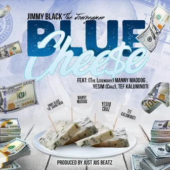 Blue Chee$e by Jimmy Black the Journeyman