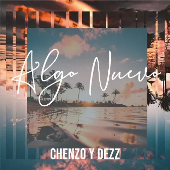 Algo Nuevo by Chenzo Y Dezz