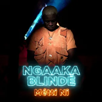 Métti Ni by Ngaaka Blinde