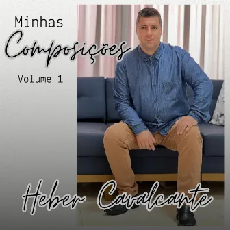 Minhas Composições, Vol. 1 by Heber Cavalcante