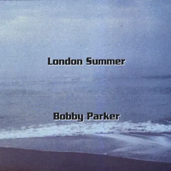 London Summer by Bobby Parker