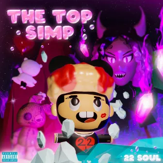 The Top Simp by 22 Soul