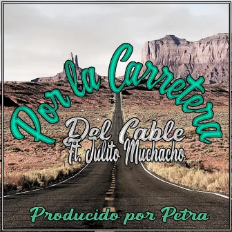 Por la carretera by Del Cable