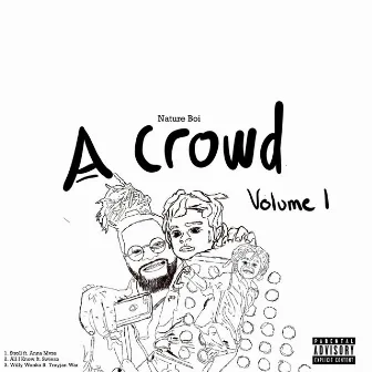 A Crowd : Volume 1 by Nature Boi