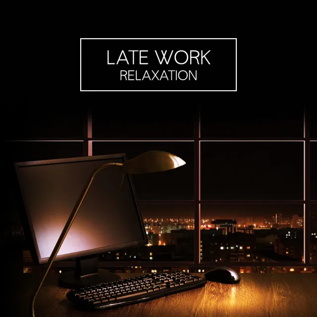 Late Work Relaxation: Limitless Productivity for Night Work