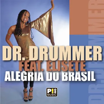 Alegria do Brasil by Dr. Drummer feat. Elisete