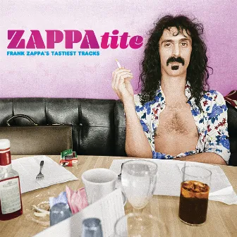 ZAPPAtite - Frank Zappa's Tastiest Tracks by Frank Zappa