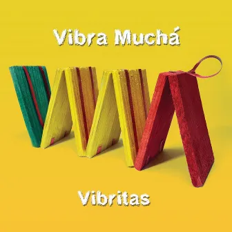 Vibritas by Vibra Muchá