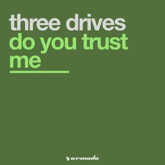 Do You Trust Me by Three Drives