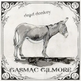 Dead Donkey by Gasmac Gilmore