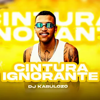 Cintura Ignorante by Dj Kabulozo