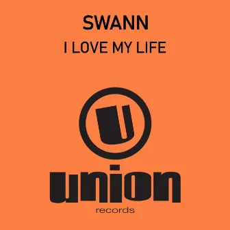 I Love My Life by Swann