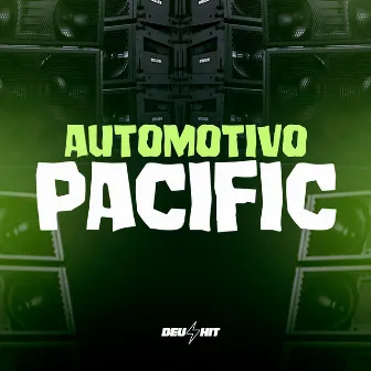 Automotivo Pacific by DJ Yoshida