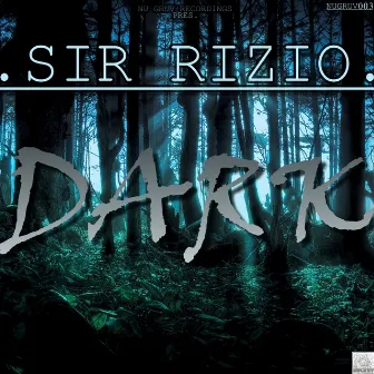 Dark by Sir Rizio