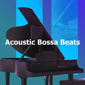 Acoustic Bossa Beats by Bossa Nova Jams Café