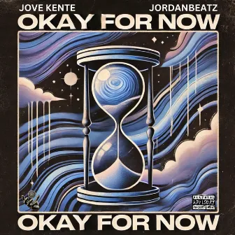 Okay For Now by Jove Kente