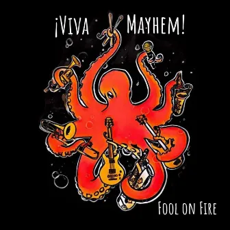 Fool on Fire by ¡Viva Mayhem!