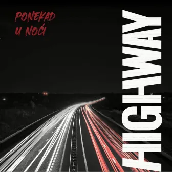 Ponekad U Noći by Highway