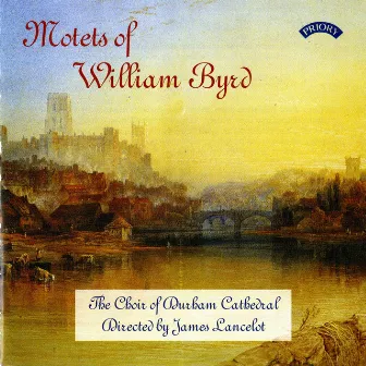 Motets of William Byrd by Durham Cathedral Choir