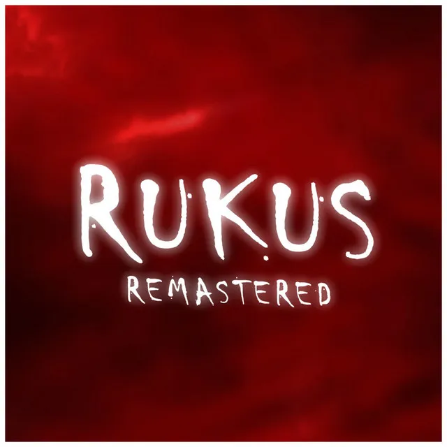 Rukus - Remastered Mix